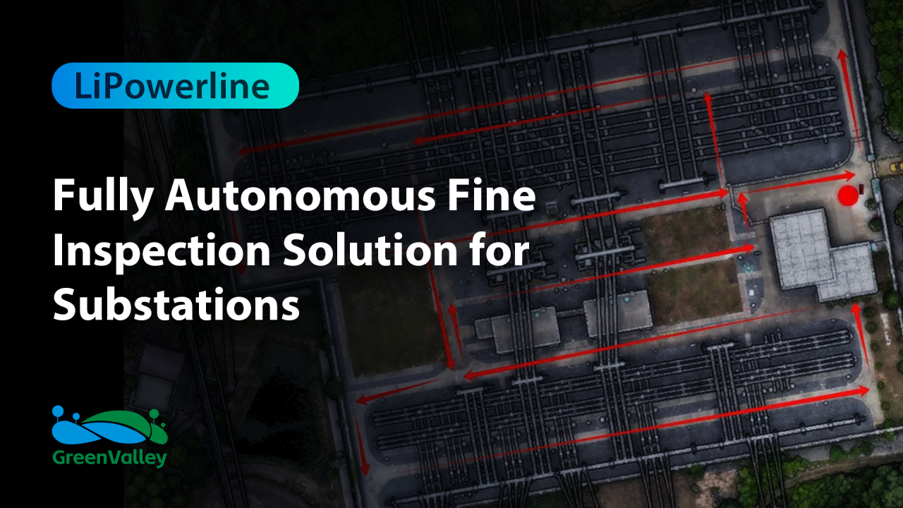 Fully Autonomous Fine Inspection Solution for Substations